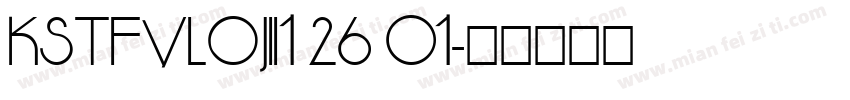 KSTFVLOJII1 26 01字体转换